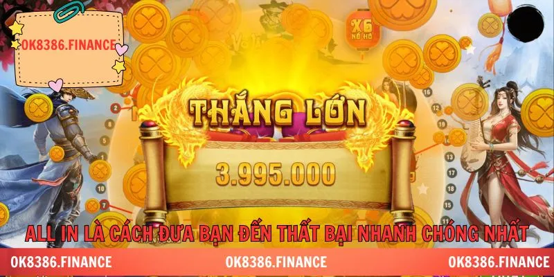 All in là cách đưa bạn đến thất bại nhanh chóng nhất