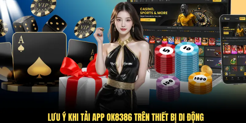 Lưu ý khi tải app OK8386 trên thiết bị di động